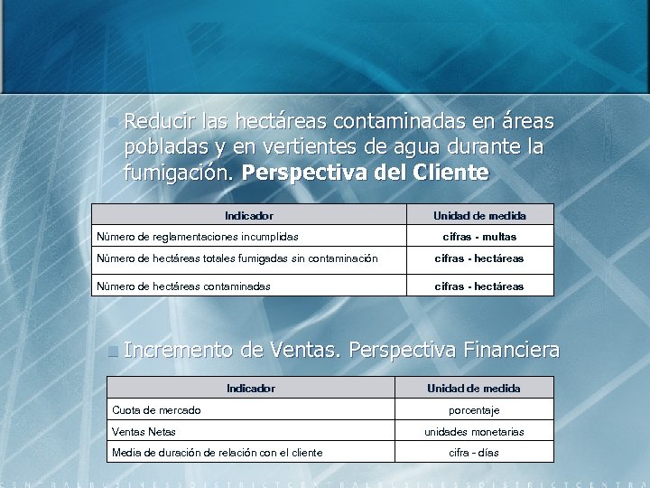 n Reducir las hectáreas contaminadas en áreas pobladas y en vertientes de agua durante