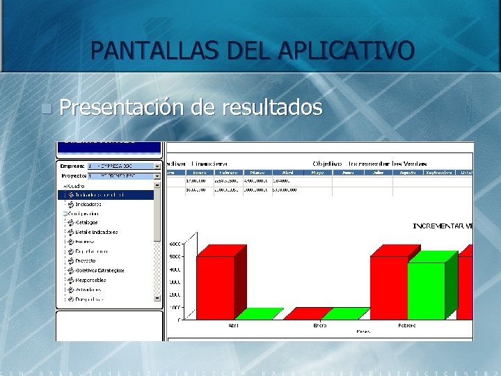 PANTALLAS DEL APLICATIVO n Presentación de resultados 