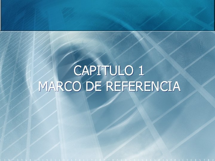 CAPITULO 1 MARCO DE REFERENCIA 