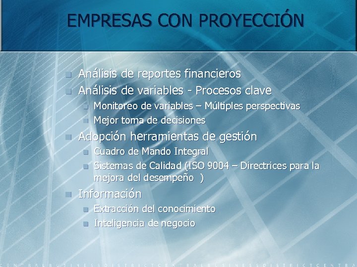 EMPRESAS CON PROYECCIÓN n n Análisis de reportes financieros Análisis de variables - Procesos