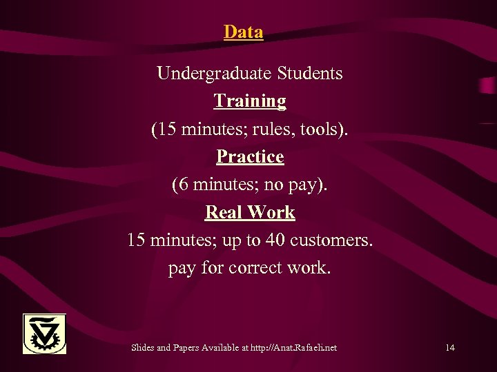 Data Undergraduate Students Training (15 minutes; rules, tools). Practice (6 minutes; no pay). Real