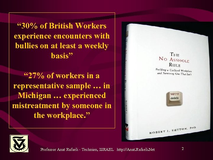 “ 30% of British Workers experience encounters with bullies on at least a weekly