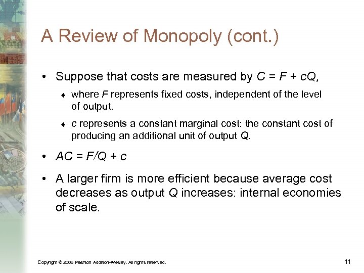 A Review of Monopoly (cont. ) • Suppose that costs are measured by C