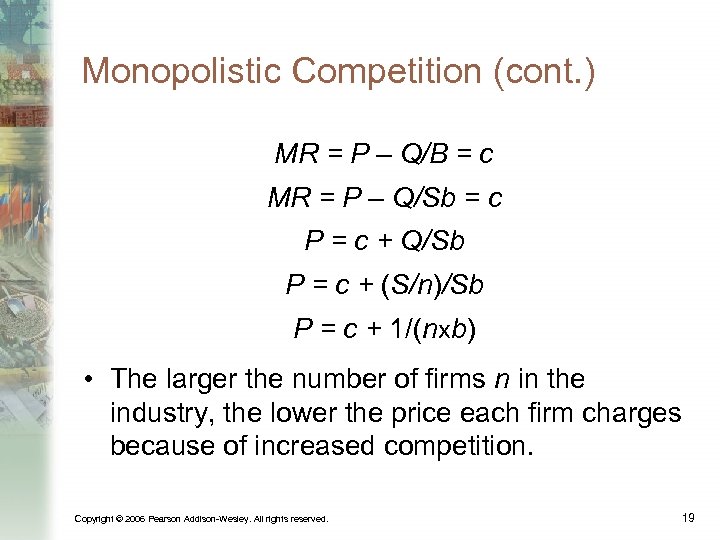 Monopolistic Competition (cont. ) MR = P – Q/B = c MR = P