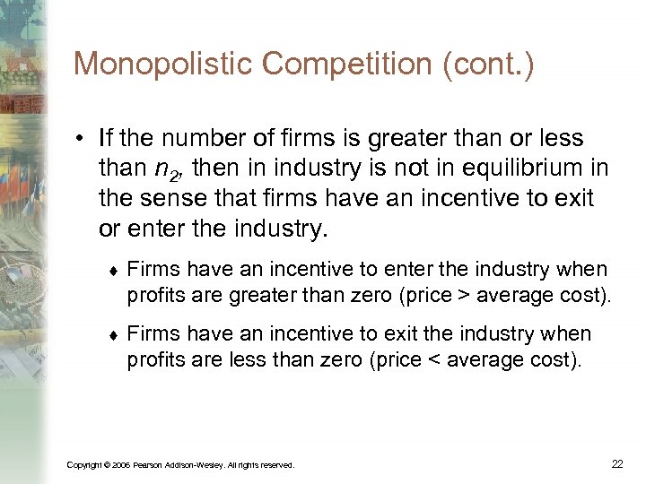 Monopolistic Competition (cont. ) • If the number of firms is greater than or