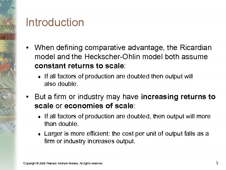 Introduction • When defining comparative advantage, the Ricardian model and the Heckscher-Ohlin model both