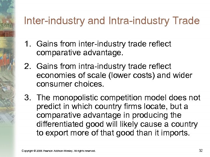 Inter-industry and Intra-industry Trade 1. Gains from inter-industry trade reflect comparative advantage. 2. Gains