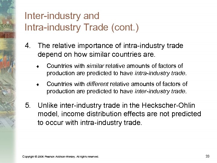 Inter-industry and Intra-industry Trade (cont. ) 4. The relative importance of intra-industry trade depend