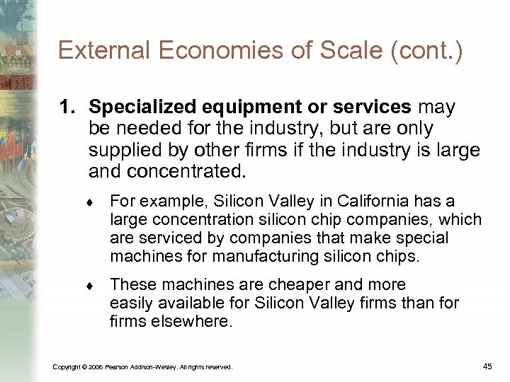 External Economies of Scale (cont. ) 1. Specialized equipment or services may be needed