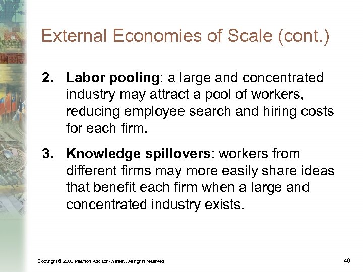 External Economies of Scale (cont. ) 2. Labor pooling: a large and concentrated industry