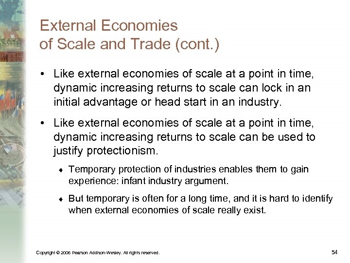 External Economies of Scale and Trade (cont. ) • Like external economies of scale