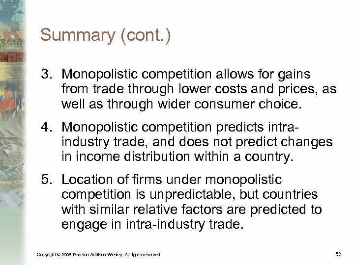 Summary (cont. ) 3. Monopolistic competition allows for gains from trade through lower costs