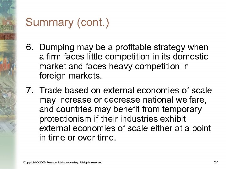 Summary (cont. ) 6. Dumping may be a profitable strategy when a firm faces