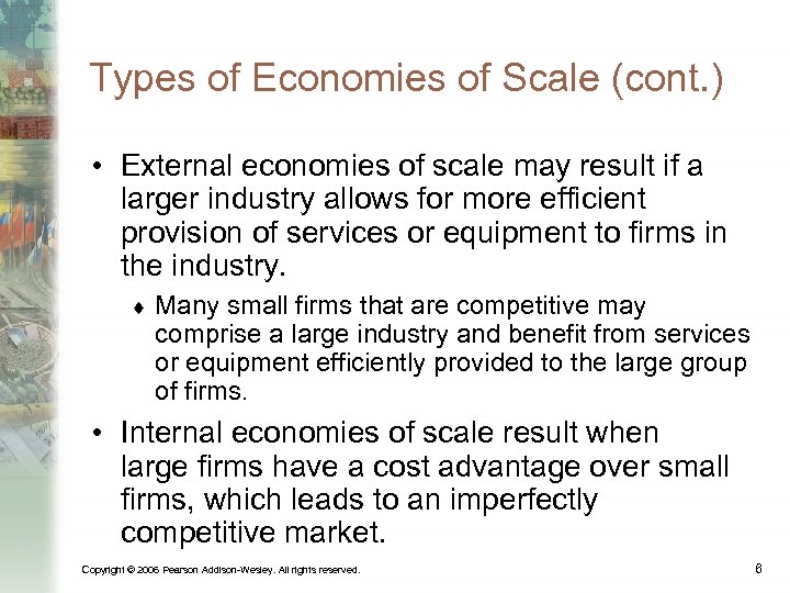 Types of Economies of Scale (cont. ) • External economies of scale may result