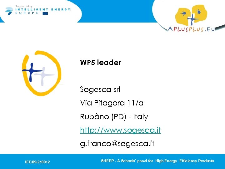 WP 5 leader Sogesca srl Via Pitagora 11/a Rubàno (PD) - Italy http: //www.