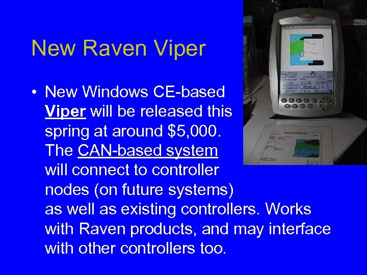 New Raven Viper • New Windows CE-based Viper will be released this spring at