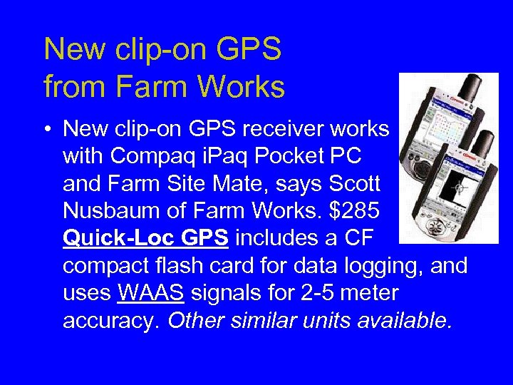New clip-on GPS from Farm Works • New clip-on GPS receiver works with Compaq