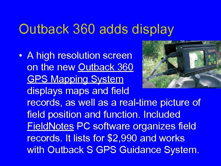 Outback 360 adds display • A high resolution screen on the new Outback 360