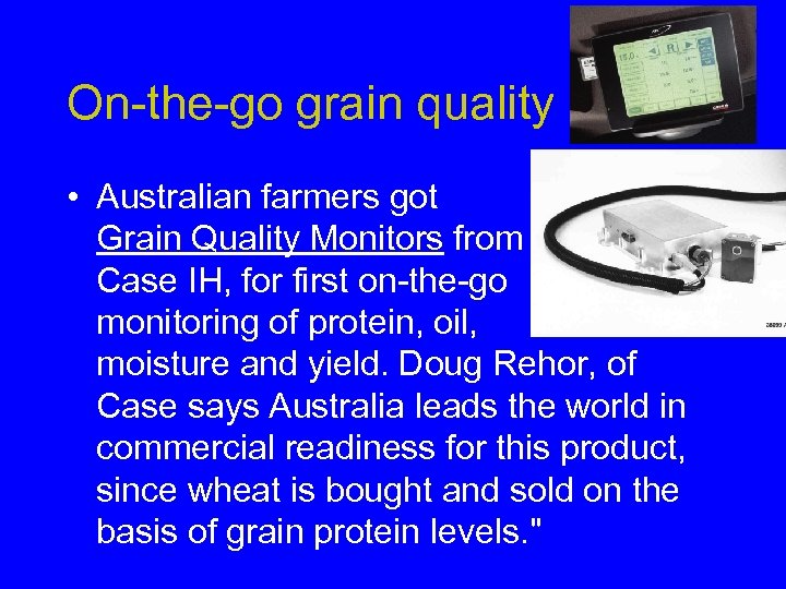 On-the-go grain quality • Australian farmers got Grain Quality Monitors from Case IH, for
