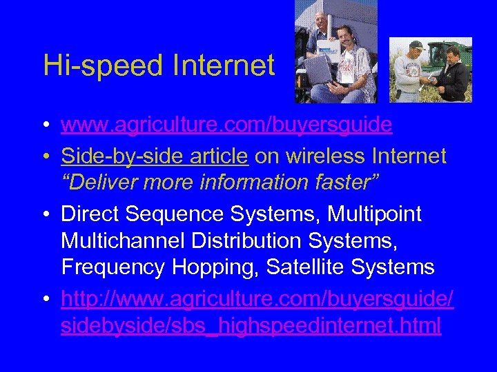 Hi-speed Internet • www. agriculture. com/buyersguide • Side-by-side article on wireless Internet “Deliver more