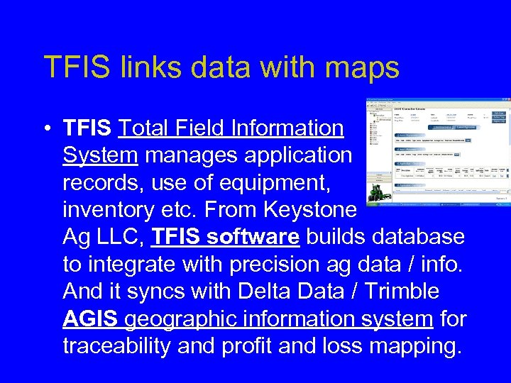 TFIS links data with maps • TFIS Total Field Information System manages application records,