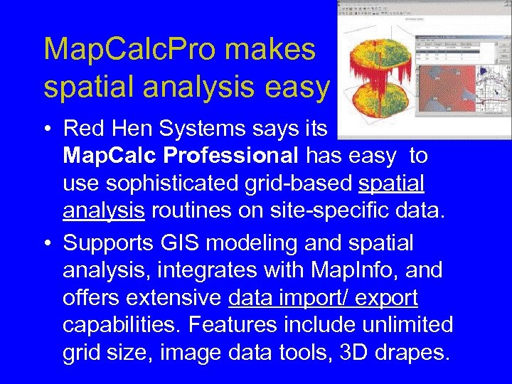 Map. Calc. Pro makes spatial analysis easy • Red Hen Systems says its Map.