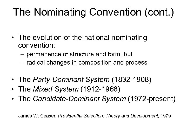 The Nominating Convention (cont. ) • The evolution of the national nominating convention: –