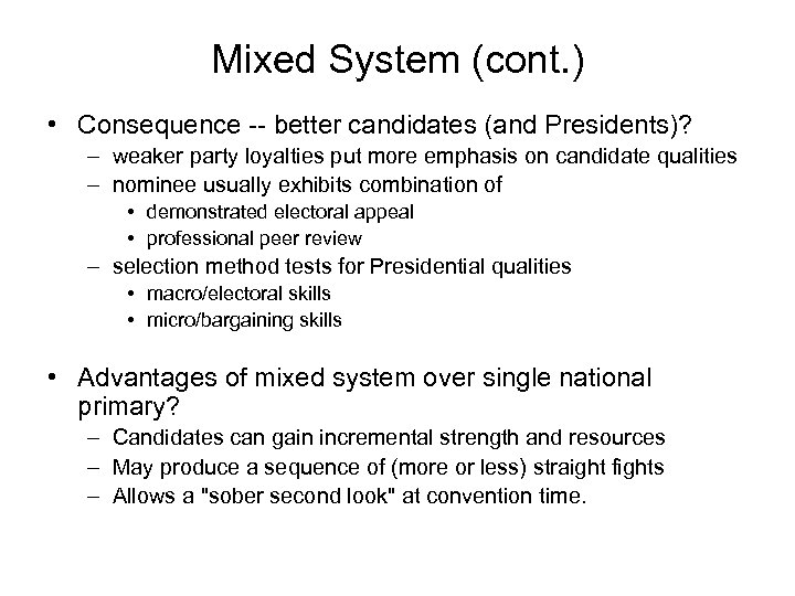 Mixed System (cont. ) • Consequence -- better candidates (and Presidents)? – weaker party