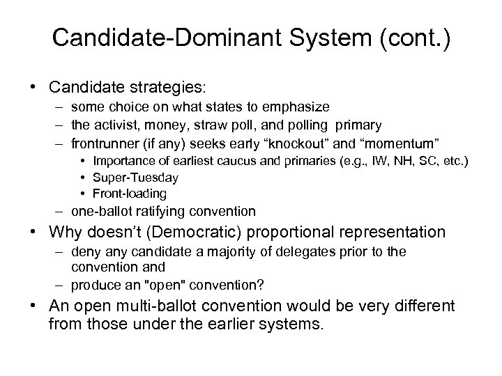 Candidate-Dominant System (cont. ) • Candidate strategies: – some choice on what states to