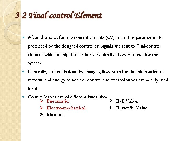 3 -2 Final-control Element After the data for the control variable (CV) and other