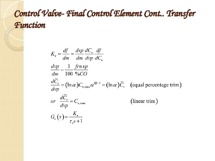 Control Valve- Final Control Element Cont. . Transfer Function 