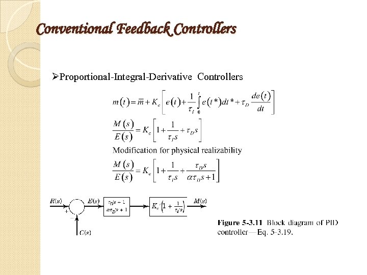 Conventional Feedback Controllers ØProportional-Integral-Derivative Controllers 