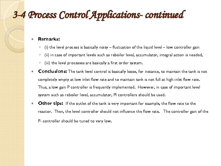 3 -4 Process Control Applications- continued Remarks: ◦ (i) the level process is basically