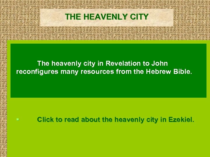 THE HEAVENLY CITY The heavenly city in Revelation to John reconfigures many resources from