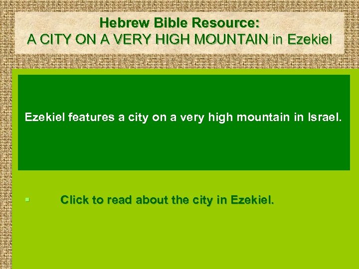 Hebrew Bible Resource: A CITY ON A VERY HIGH MOUNTAIN in Ezekiel features a