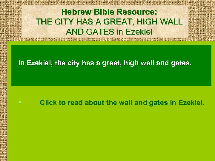 Hebrew Bible Resource: THE CITY HAS A GREAT, HIGH WALL AND GATES in Ezekiel
