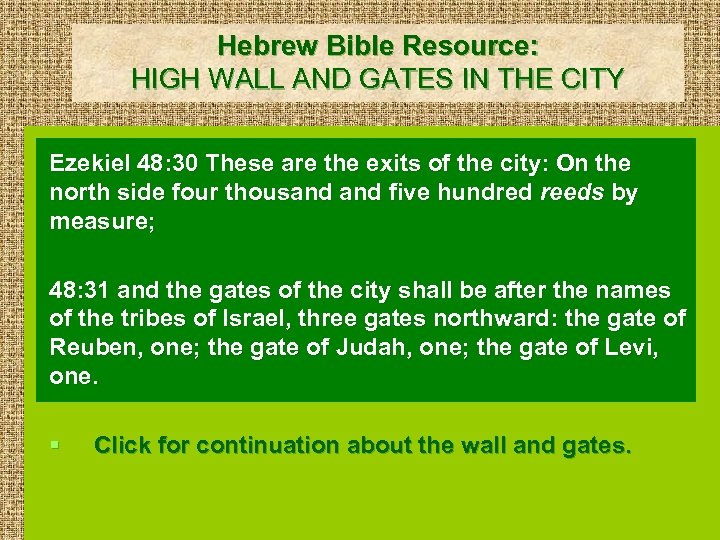 Hebrew Bible Resource: HIGH WALL AND GATES IN THE CITY Ezekiel 48: 30 These