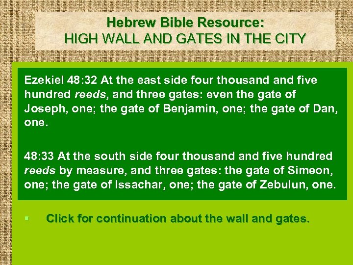 Hebrew Bible Resource: HIGH WALL AND GATES IN THE CITY Ezekiel 48: 32 At