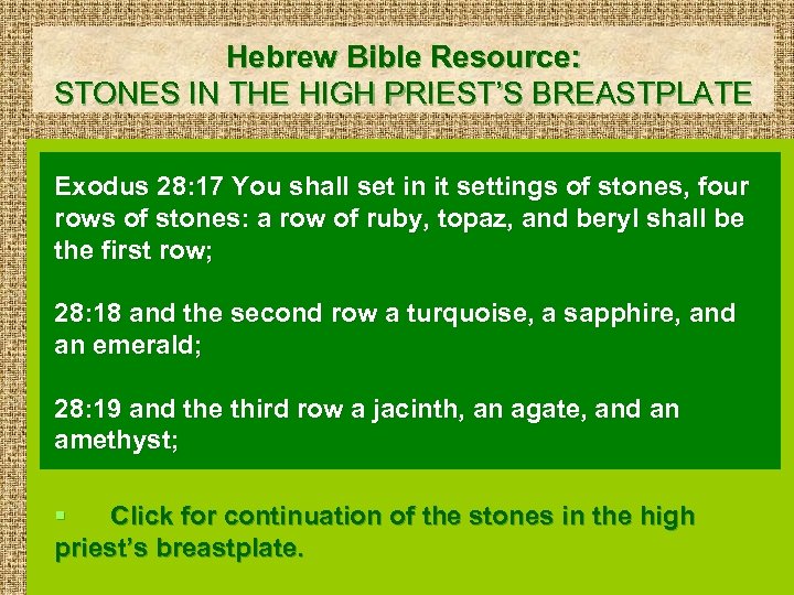 Hebrew Bible Resource: STONES IN THE HIGH PRIEST’S BREASTPLATE Exodus 28: 17 You shall