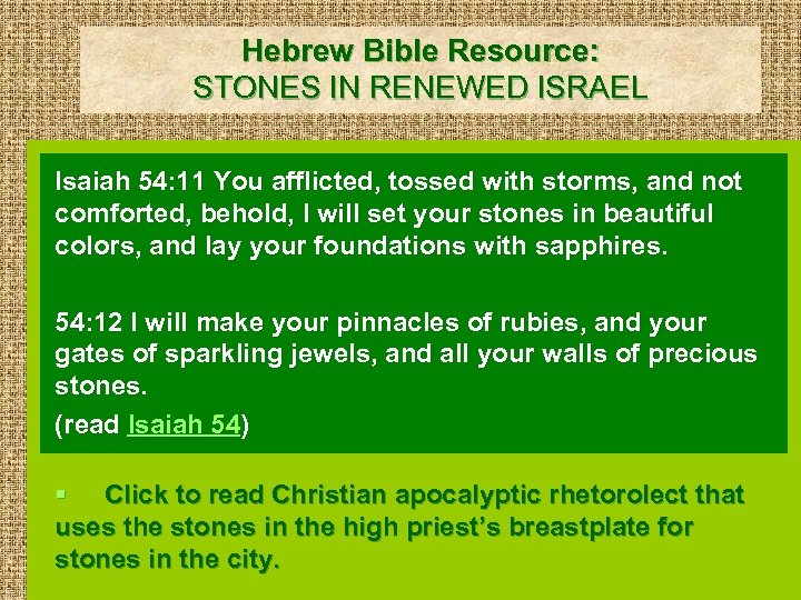 Hebrew Bible Resource: STONES IN RENEWED ISRAEL Isaiah 54: 11 You afflicted, tossed with
