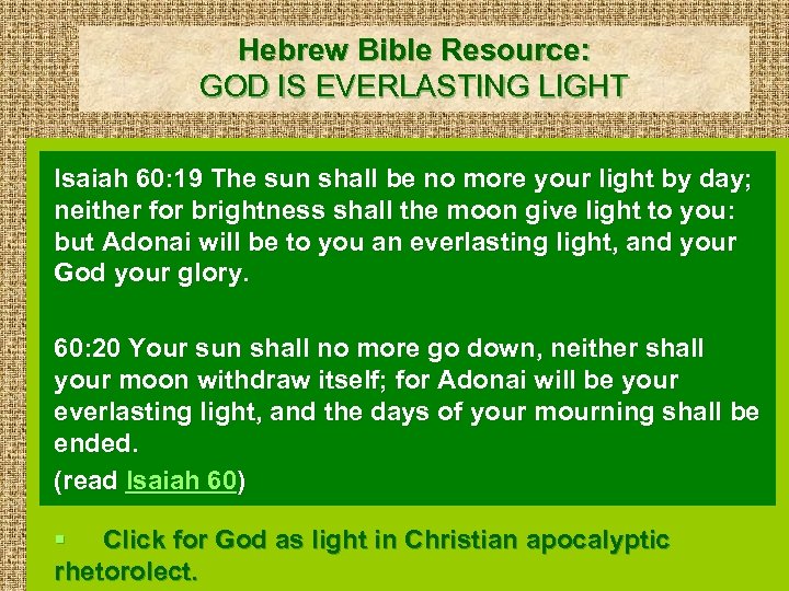 Hebrew Bible Resource: GOD IS EVERLASTING LIGHT Isaiah 60: 19 The sun shall be