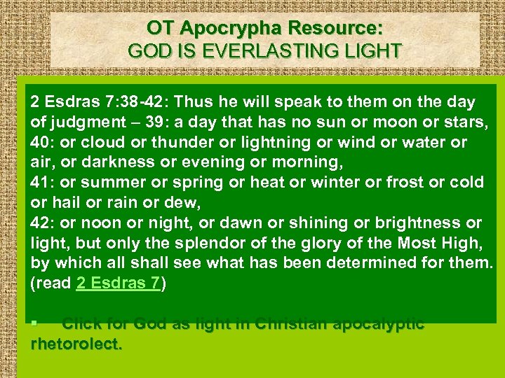 OT Apocrypha Resource: GOD IS EVERLASTING LIGHT 2 Esdras 7: 38 -42: Thus he