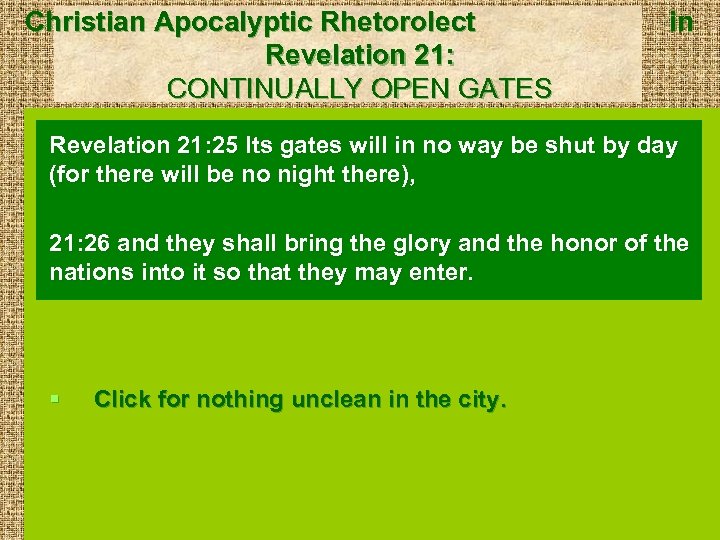Christian Apocalyptic Rhetorolect Revelation 21: CONTINUALLY OPEN GATES in Revelation 21: 25 Its gates