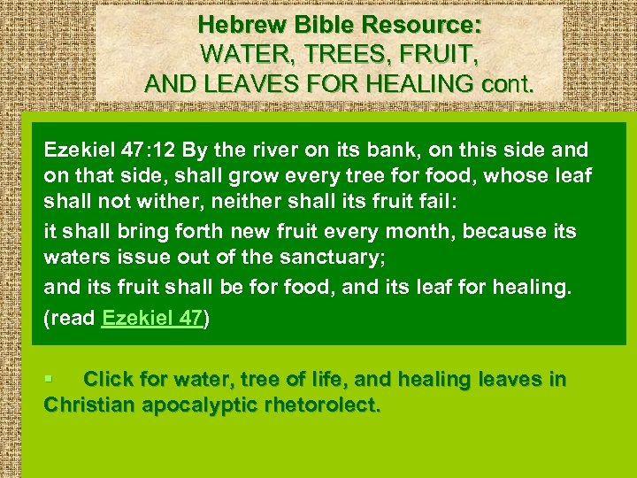 Hebrew Bible Resource: WATER, TREES, FRUIT, AND LEAVES FOR HEALING cont. Ezekiel 47: 12
