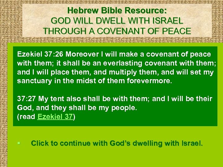 Hebrew Bible Resource: GOD WILL DWELL WITH ISRAEL THROUGH A COVENANT OF PEACE Ezekiel
