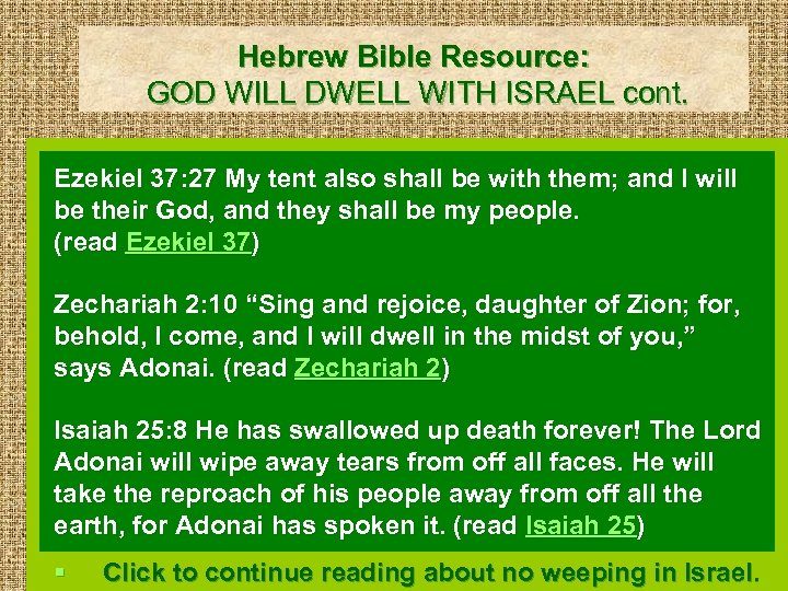 Hebrew Bible Resource: GOD WILL DWELL WITH ISRAEL cont. Ezekiel 37: 27 My tent