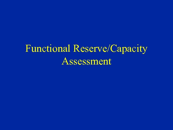 Functional Reserve/Capacity Assessment 
