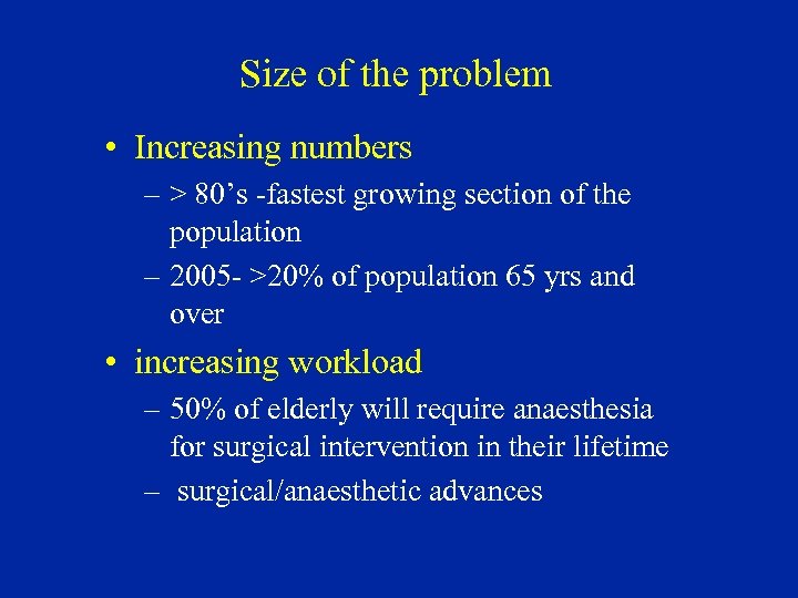 Size of the problem • Increasing numbers – > 80’s -fastest growing section of