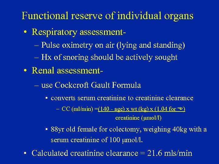 Functional reserve of individual organs • Respiratory assessment– Pulse oximetry on air (lying and