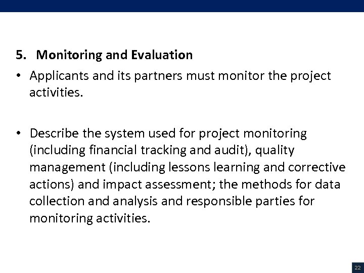 V. Project Description (12/18) 5. Monitoring and Evaluation • Applicants and its partners must